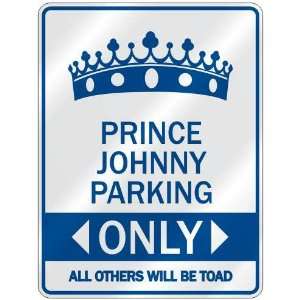   PRINCE JOHNNY PARKING ONLY  PARKING SIGN NAME