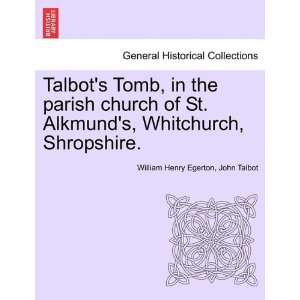  Talbots Tomb, in the parish church of St. Alkmunds 