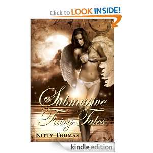 Submissive Fairy Tales Kitty Thomas  Kindle Store