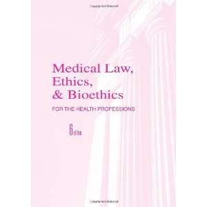  Medical Law, Ethics and Bioethics for Health Professions 