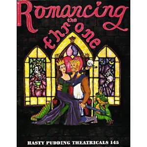 Romancing the Throne (Hasty Pudding Theatricals, 145) [Paperback] by 