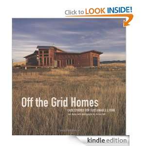 Off the Grid Homes Lori Ryker, Photographs by Audrey Hall, Audrey 