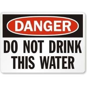  Danger Do Not Drink This Water Laminated Vinyl Sign, 10 