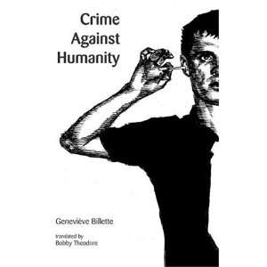  Crime Against Humanity (9780887547485) Genevieve Billette 