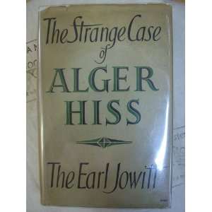  THE STRANGE CASE OF ALGER HISS The Earl JOWITT Books