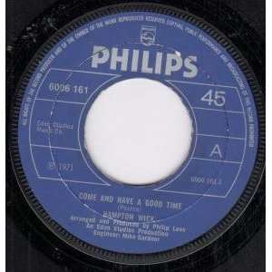  COME AND HAVE A GOOD TIME 7 INCH (7 VINYL 45) UK PHILIPS 