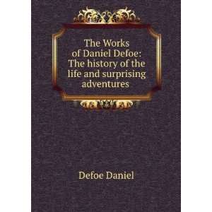  history of the life and surprising adventures . Defoe Daniel Books