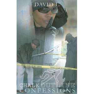 Chalk Outline Confessions (9780978927615) David L. Books