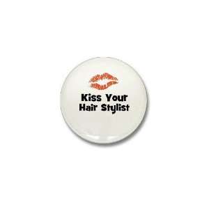  Kiss Your Hair Stylist Humor Mini Button by  