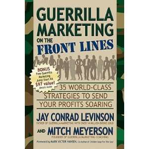  Guerrilla Marketing on the Front Lines 35 World Class 