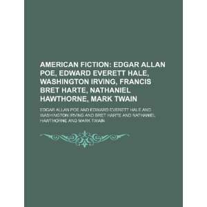  American Fiction; Edgar Allan Poe, Edward Everett Hale 