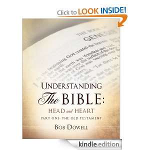 Understanding the Bible Head and Heart Part One The Old Testament 