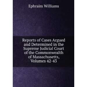   Judicial Court of the Commonwealth of Massachusetts, Volumes 42 43