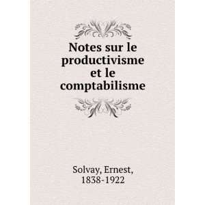   le productivisme et le comptabilisme Ernest, 1838 1922 Solvay Books