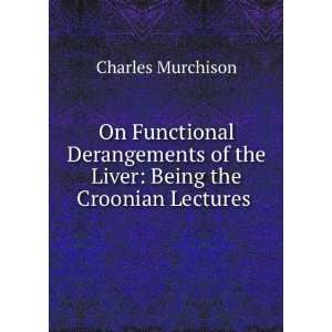  On functional derangements of the liver Being the 