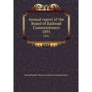  Annual report of the Board of Railroad Commissioners. 1891 