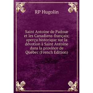 Saint Antoine de Padoue et les Canadiens franÃ§ais; aperÃ§u 