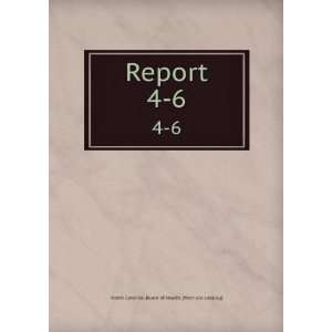  Report. 4 6 North Carolina. Board of Health. [from old 