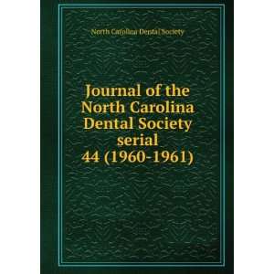   North Carolina Dental Society serial. 44 (1960 1961) North Carolina