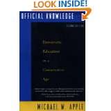 Official Knowledge Democratic Education in a Conservative Age by 