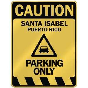   SANTA ISABEL PARKING ONLY  PARKING SIGN PUERTO RICO