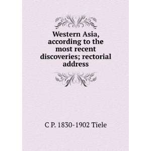 Western Asia, according to the most recent discoveries; rectorial 