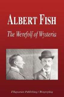 Albert Fish   The Werewolf of Wysteria (Biography) NEW 9781599861814 