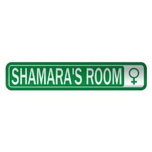   SHAMARA S ROOM  STREET SIGN NAME