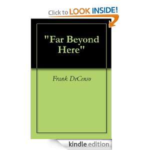 Far Beyond Here Frank DeCenso  Kindle Store