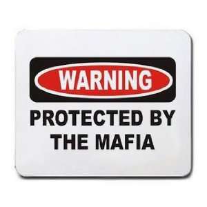  WARNING PROTECTED BY THE MAFIA Mousepad