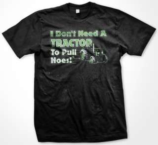 Dont Need A Tractor. Womens Ladies T shirt Plowing Fields 