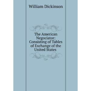   of Tables of Exchange of the United States . William Dickinson Books