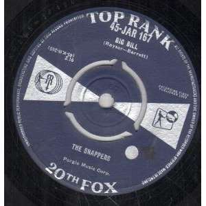  BIG BILL 7 INCH (7 VINYL 45) UK TOP RANK 1959 SNAPPERS 