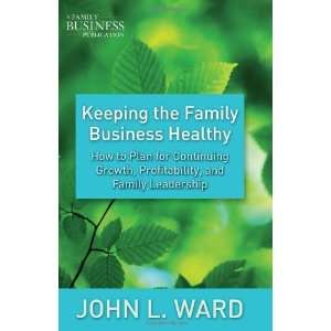  Keeping the Family Business Healthy How to Plan for 
