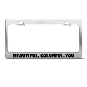 Beautiful Colorful U Motivational Humor Funny Metal license plate 