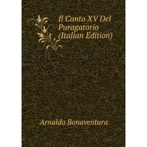  Il Canto XV Del Puragatorio (Italian Edition) Arnaldo 