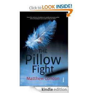 The Pillow Fight Matthew Condon  Kindle Store