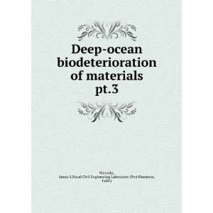  Deep ocean biodeterioration of materials. pt.3 James S 