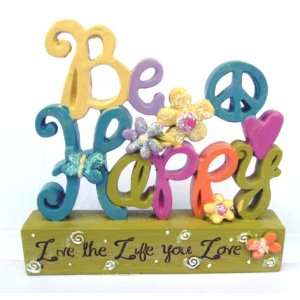  Be Happy Live the Life You Love   Peace Flowers Decor 