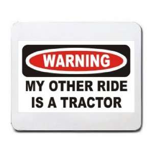  WARNING MY OTHER RIDE IS A TRACTOR Mousepad Office 