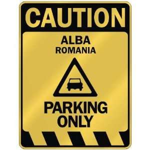   CAUTION ALBA PARKING ONLY  PARKING SIGN ROMANIA