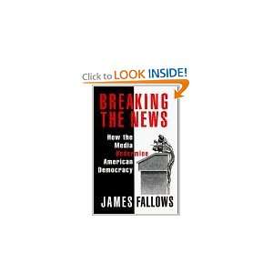  Media Undermine American Democracy [Hardcover] James Fallows Books
