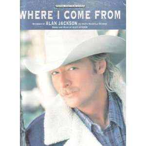  Sheet Music Where I Come From Alan Jackson 162 Everything 