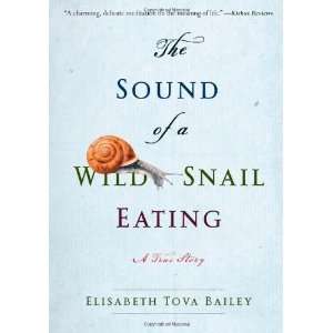  The Sound of a Wild Snail Eating [Hardcover] Elisabeth 