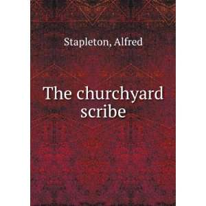  The churchyard scribe Alfred. Stapleton Books