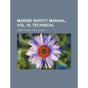   manual. Vol. IV, Technical (9781234265496) United States. Coast Guard