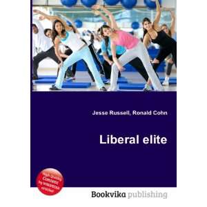  Liberal elite Ronald Cohn Jesse Russell Books