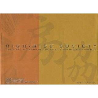 High Rise Society The First 50 Years of the Hong Kong Housing Society 