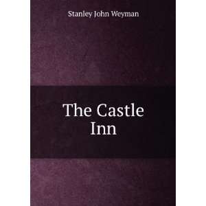  The Castle Inn (Large Print Edition) Stanley John Weyman 