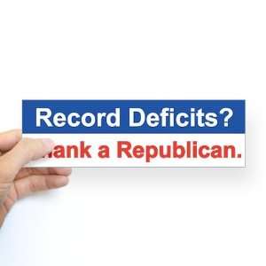 Sticker   Record Deficits? Thank a Republican. Military Bumper Sticker 